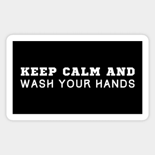 Keep Calm And Wash Your Hands Magnet